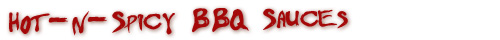 Hot Barbecue BBQ Sauces