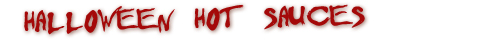 Halloween Hot Sauces - 2020 HotSauce.com SPOOKY HOT Halloween Sale!