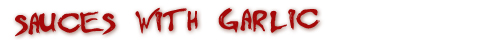 Sauces with Garlic