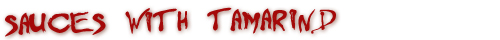 Hot Sauces with Tamarind